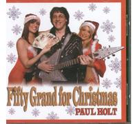 Paul Holt - Fifty Grand for Christmas [CD 1] [Includes Video]