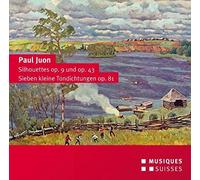 Paul Juon: Silhouettes Op. 9 & 43 - Seven Little Tone Poems Op. 81 by Malwina Sosnowski (2013-05-04)