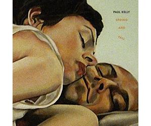 Paul Kelly - Spring And Fall