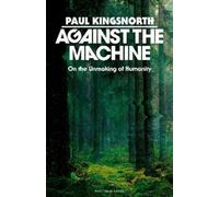 Paul Kingsnorth Against the Machine (Tapa dura)