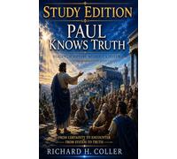 Paul Know TRUTH - Study Edition: Reading Scripture Without a System