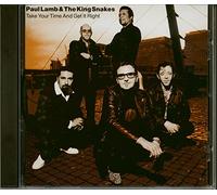 Paul Lamb & The King Snakes - Take Your Time and Get It Right