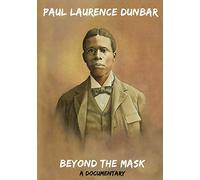 Paul Laurence Dunbar: Beyond the Mask