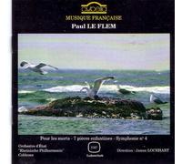 Paul Le Flem - Le Flem: Pour les morts / 7 pieces enfantines / Symphonie No. 4