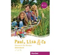 PAUL, LISA & CO A1.1 Arbeitsb.(ejerc.): Arbeitsbuch A1.1 - 9783193115591