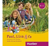 Paul, Lisa & Co. Deutsch für Kinder. A1.1. Per la Scuola elementare. Con CD-Audio: CD A1.1