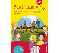 PAUL, LISA & CO PLUS A1.1 Kb&Code: Deutsch für Kinder.Deutsch als Fremdsprache / Kursbuch plus interaktive Version