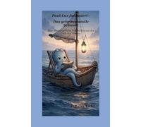 Paul-Lux fantasiert - Das geheimnisvolle Schwert: Eine abenteuerliche Geschichte aus der Tiefe des Meeres.: 1