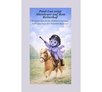 Paul-Lux zeigt Abenteuer auf dem Reiterhof: Ein Buch über Pferde, Stallleben und einen fröhlichen Tag voller Reiterhof-Abenteuer