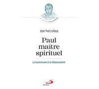 Paul, maître spirituel: La transmission d'un éblouissement