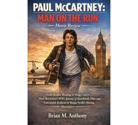 PAUL MC CARTNEY: MAN ON THE RUN Movie Review: From Beatles' Breakup to Wings' Glory: Paul McCartney's 1970s Journey of Heartbreak, Hits, and ... in Morgan Neville's Moving Masterpiece.