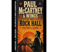 Paul McCartney and Wings: At the Rock N Roll Hall of Fame Visitors Guide (The Cleveland Rock N Roll Series)