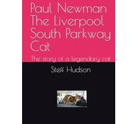 Paul Newman The Liverpool South Parkway Cat: The story of a legendary cat