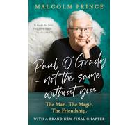 Paul O’Grady - Not The Same Without You: The Man. The Magic. The Friendship; the new moving story of a beloved entertainer and broadcaster