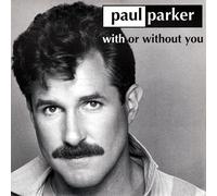 Paul Parker - With or without you (Club Mix, UK) [Vinyl Single]