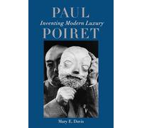 Paul poiret - inventing modern luxury