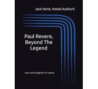 Paul Revere, Beyond The Legend