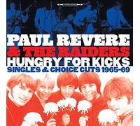 Paul Revere & The Raiders - Hungry For Kicks: Singles & Choice Cuts 1965-69