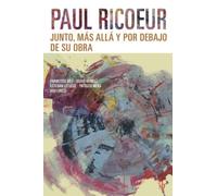 Paul Ricoeur: junto, más allá y por debajo de su obra (Post-visión)