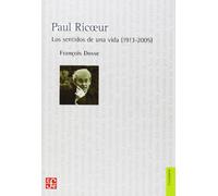 Paul Ricoeur. Los Sentidos De Una Vida (1913-2005) (Filosofia (fce))