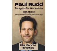 Paul Rudd The Ageless Star Who Made the World Laugh: A Biography of Charm, Comedy, and Cinematic Magic