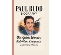 PAUL RUDD: THE AGELESS WONDER: ANT-MAN, EVERYMAN