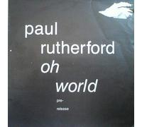 PAUL RUTHERFORD - OH WORLD 12" SINGLE UK 4TH AND BROADWAY 1989