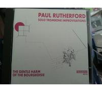 Paul Rutherford - The Gentle Harm Of The Bourgeoisie (1974)