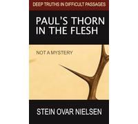 PAUL’S THORN IN THE FLESH: NOT A MYSTERY