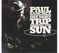 Paul Sanchez - One More Trip Around The Sun