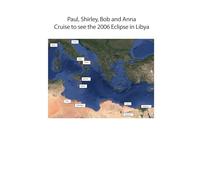 Paul, Shirley, Bob and Anna Cruise to see the 2006 Eclipse in Libya