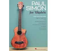 PAUL SIMON FOR UKULELE: 17 Songs to Strum & Sing