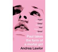 Paul Takes The Form Of A Mortal Girl (ebook)