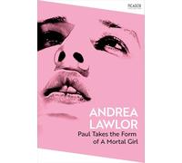 Paul Takes the Form of A Mortal Girl (Picador Collection)