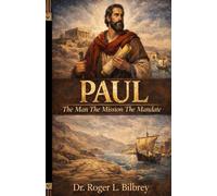 Paul - The Man - The Mission - The Mandate
