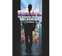 PAUL THE MARRIAGE COUNSELOR: UNLOCKING 1 CORINTHIANS 7