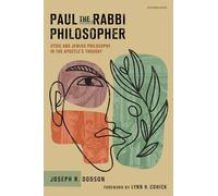 Paul the Rabbi Philosopher: Stoic and Jewish Philosophy in the Apostle's Thought