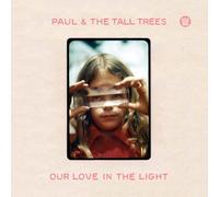 Paul & The Tall Trees - Our Love In The Light [Vinilo]