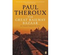 Paul Theroux The Great Railway Bazaar (Tapa blanda)