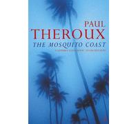 Paul Theroux The Mosquito Coast (Tapa blanda)