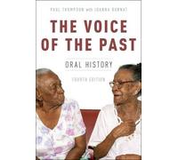 Paul Thompson The Voice of the Past (Tapa blanda) Oxford Oral History Series