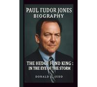 PAUL TUDOR JONES: THE HEDGE FUND KING: IN THE EYE OF THE STORM