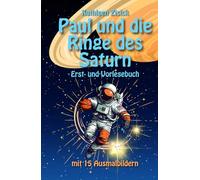 Paul und die Ringe des Saturn: Das personalisierte Erstlesebuch & Vorlesebuch für Kinder von 6-10 Jahren mit Ausmalbildern