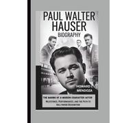 PAUL WALTER HAUSER BIOGRAPHY: The Making of a Modern Character Actor Milestones, Performances, and the Path to Hollywood Recognition