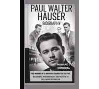 PAUL WALTER HAUSER BIOGRAPHY: The Making of a Modern Character Actor Milestones, Performances, and the Path to Hollywood Recognition