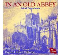 Paul Walton In an Old Abbey: British Organ Music (CD) Album (Importación USA)