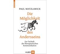 Paul Watzlawick Die Möglichkeit des Andersseins: Zur Technik der t (Tapa blanda)