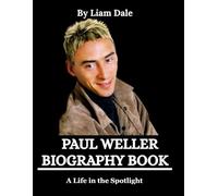 Paul Weller Biography Book: A Life in the Spotlight