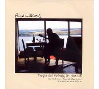 Paul Wilkes - They've Got Nothing On You Ep