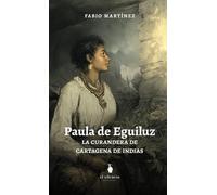 Paula de Eguiluz: La curandera de Cartagena de Indias